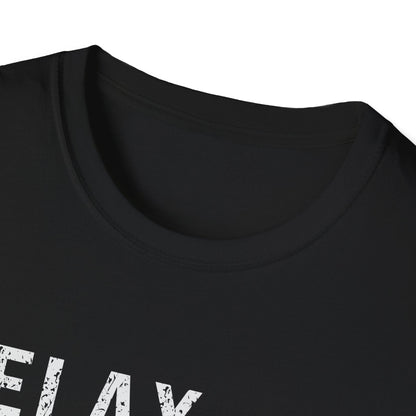 Relax The Guitarist Is Here, Unisex T-shirt